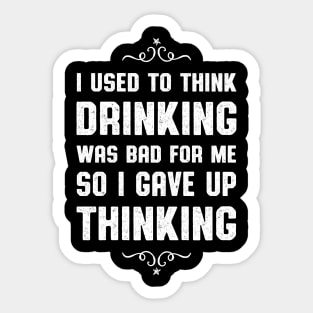 I Used To Think Drinking Was Bad Drinking Fan Sticker